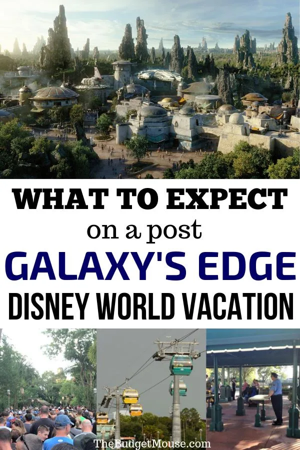 what to expect on a post galaxy's edge disney world vacation pinterest image